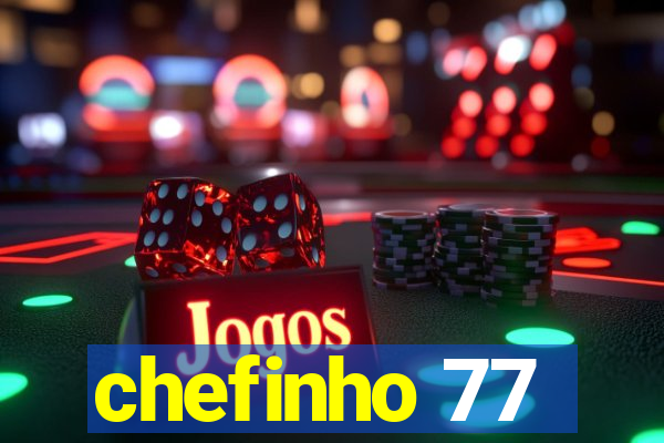 chefinho 77
